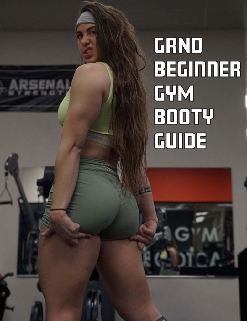GRND Beginner Gym Booty Guide